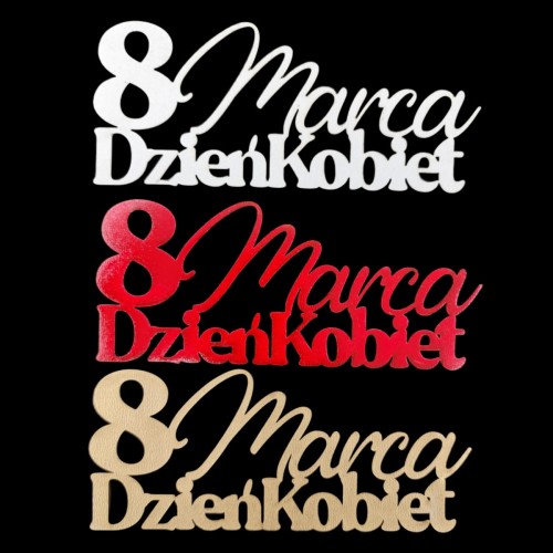 Napis / Pik "8 Marca Dzień Kobiet"