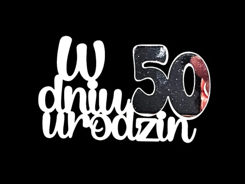 Napis / PIK "W dniu 50 urodzin" - LUSTRO